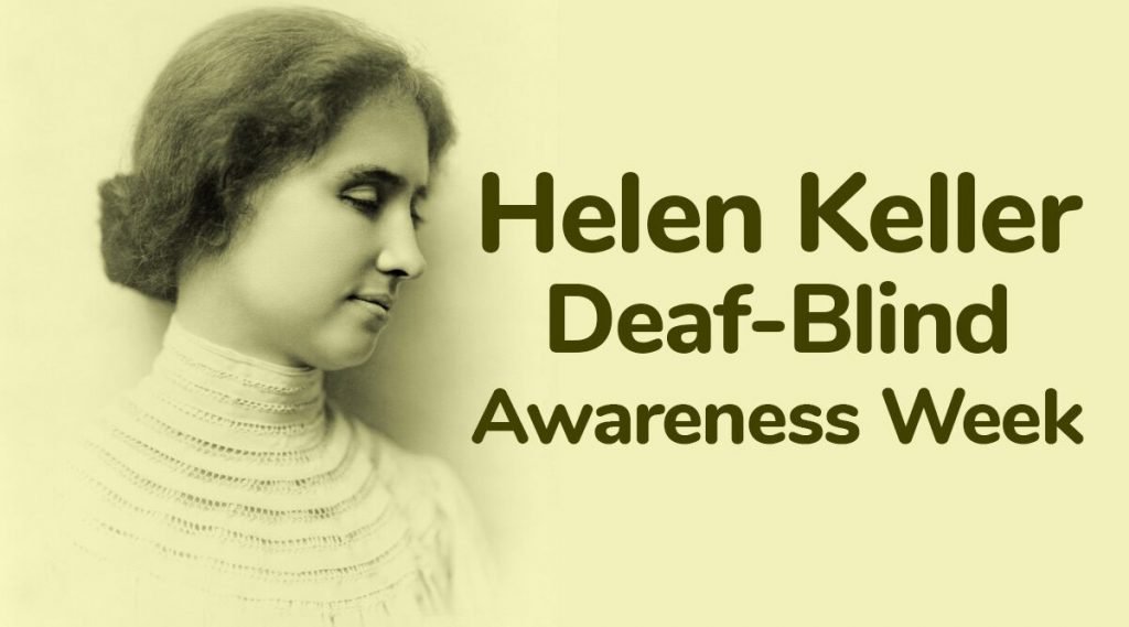 Helen Keller DeafBlind Awareness Week 2021 Date, History, Theme