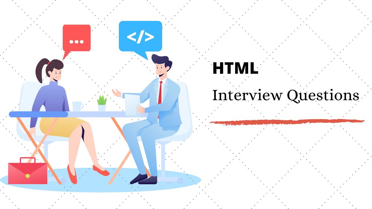 Top 15 Most Important HTML Interview Questions & Answers in 2020