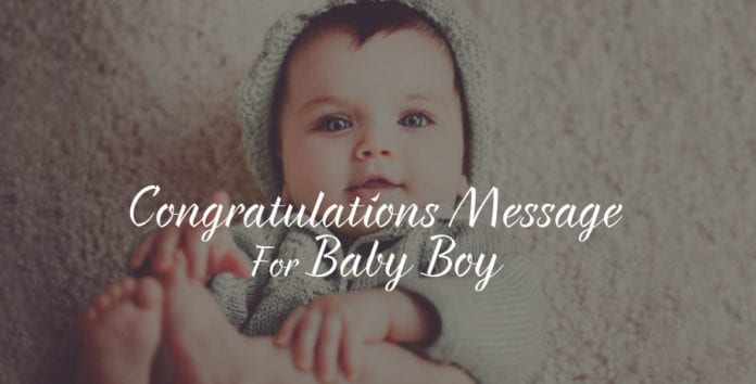 Congratulations to Baby Boy – New Born Boy Wishes