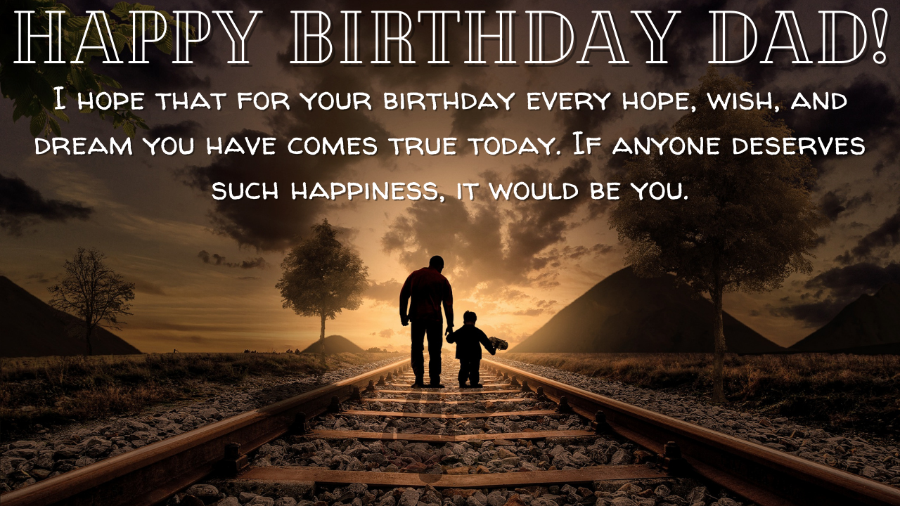 30+ Happy Birthday Dad Wishes, Quotes to share with Father on ...
