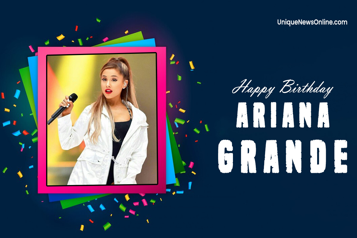 Happy Birthday Ariana Grande