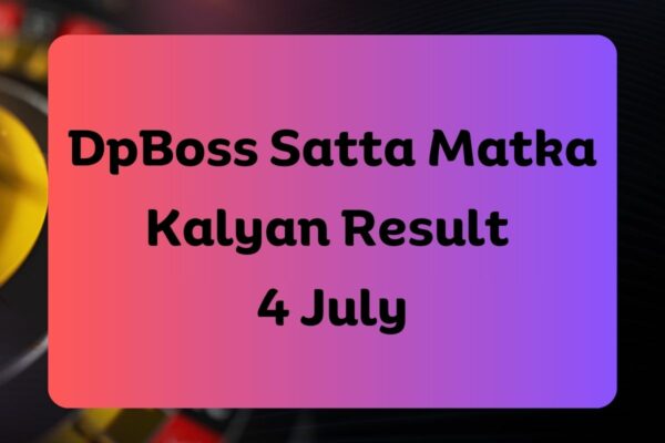 DpBoss Satta Matka Kalyan Latest Results for 4 July 2024